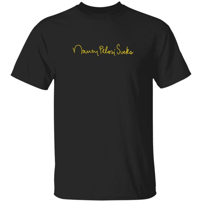 Stu Burguiere Nancy Pelosi Sucks T Shirt Stu Does Merch