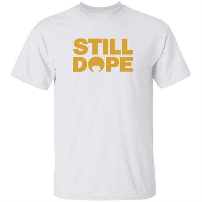 Still Dope White And Gold T Shirt Mekkadonmusic