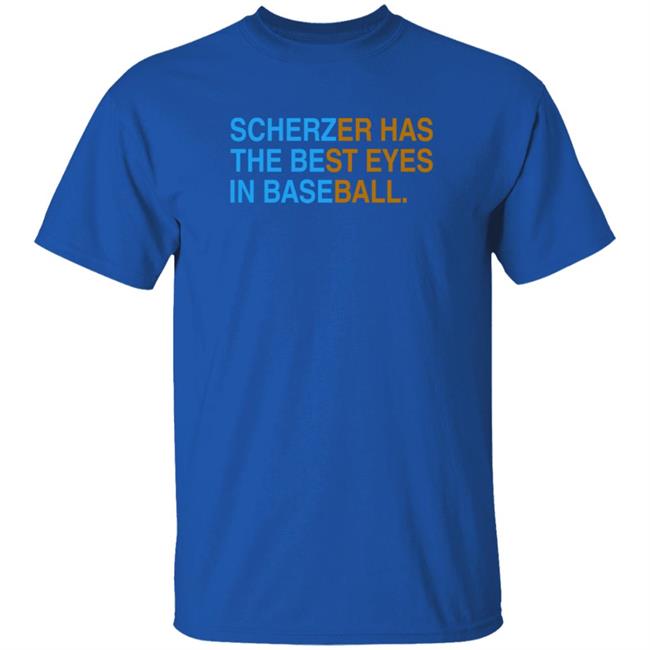 Obvious Shirts Scherzer's Eyes T Shirt Scherzer Has The Best Eyes In Baseball