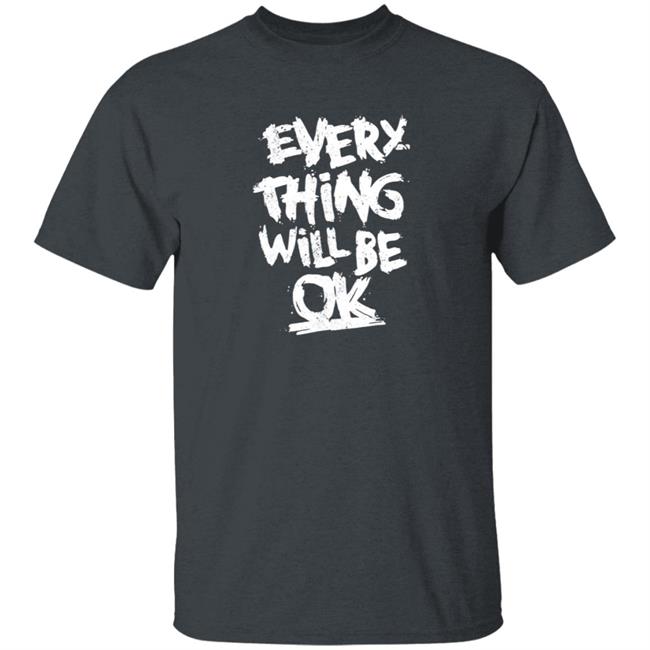 Everything Will Be Ok Shirt #Mandalay Everything Will Be Ok Shirt #Mandalay