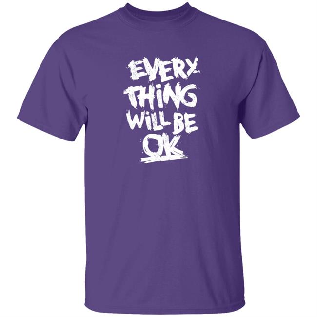 Everything Will Be Ok Shirt #Mandalay Everything Will Be Ok Shirt #Mandalay