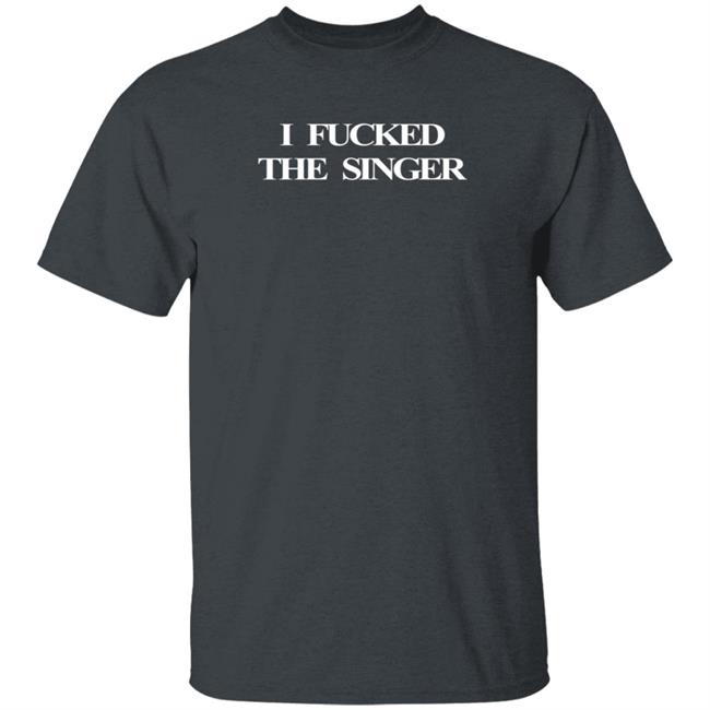 Katelyn Loki’S Wife I Fucked The Singer Shirt Nhung - Katelyn Loki’S Wife I Fucked The Singer Shirt