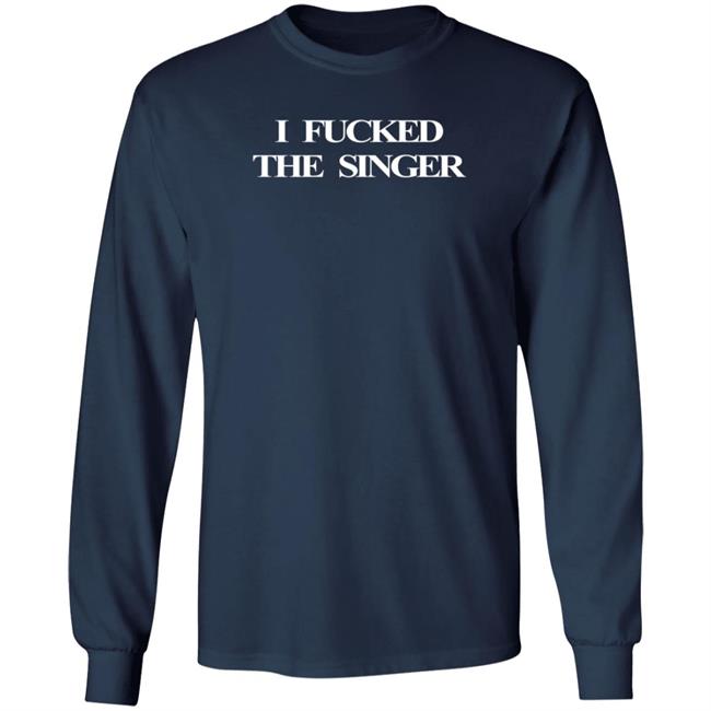 Katelyn Loki’S Wife I Fucked The Singer Shirt Nhung - Katelyn Loki’S Wife I Fucked The Singer Shirt