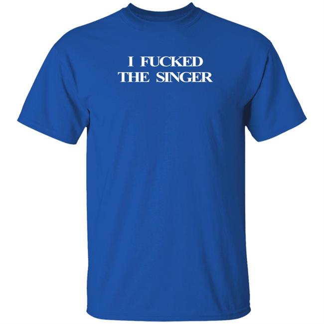 Katelyn Loki’S Wife I Fucked The Singer Shirt Nhung - Katelyn Loki’S Wife I Fucked The Singer Shirt