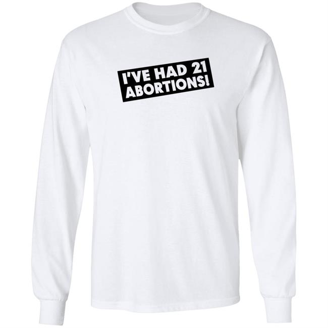 I've Had 21 Abortions T Shirt Aldous Huxley's Ghost Duc - I've Had 21 Abortions T Shirt Aldous Huxley's Ghost