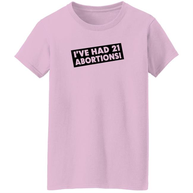 I've Had 21 Abortions T Shirt Aldous Huxley's Ghost Duc - I've Had 21 Abortions T Shirt Aldous Huxley's Ghost