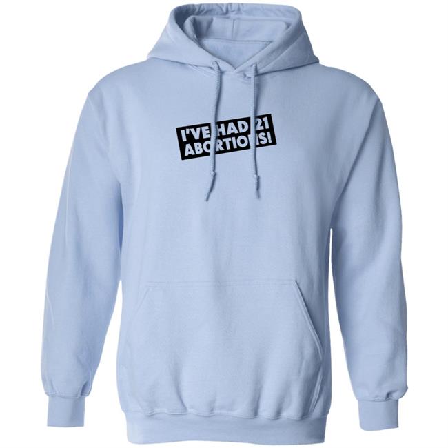 I've Had 21 Abortions T Shirt Aldous Huxley's Ghost Duc - I've Had 21 Abortions T Shirt Aldous Huxley's Ghost