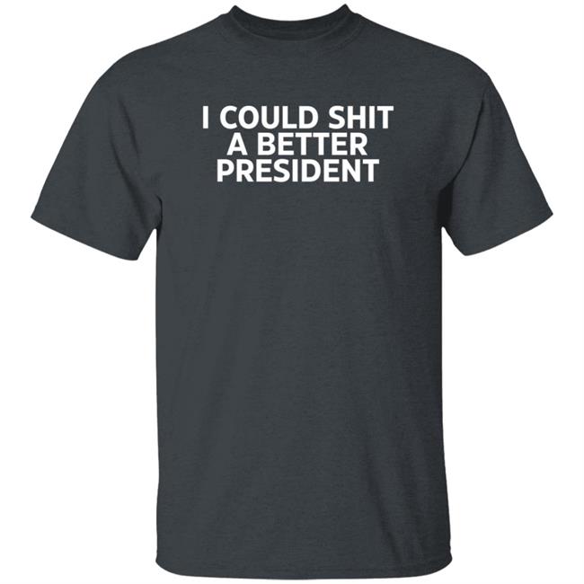 I Could Shit A Better President Shirt Aaron Lewis I Could Shit A Better President Shirt Aaron Lewis