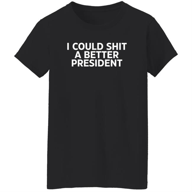 I Could Shit A Better President Shirt Aaron Lewis I Could Shit A Better President Shirt Aaron Lewis