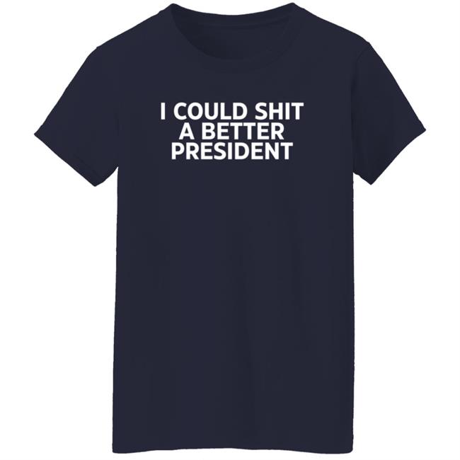 I Could Shit A Better President Shirt Aaron Lewis I Could Shit A Better President Shirt Aaron Lewis