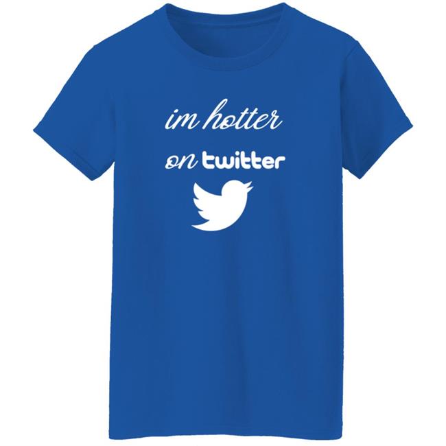 Im Hotter On Twitter T Shirt Commander JP Im Hotter On Twitter T Shirt Commander JP
