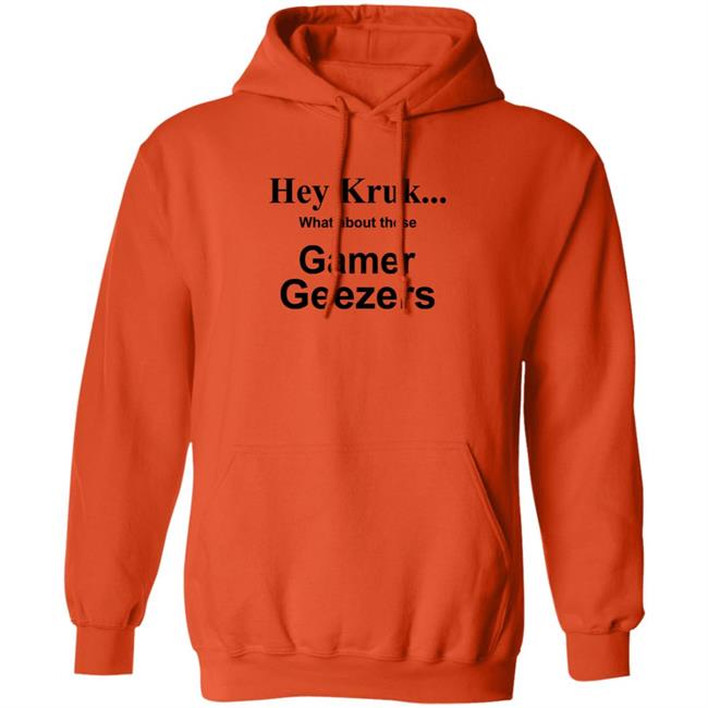 Hey Kruk What About These Gamer Geezers T Shirt Natasha Hey Kruk What About These Gamer Geezers T Shirt Natasha