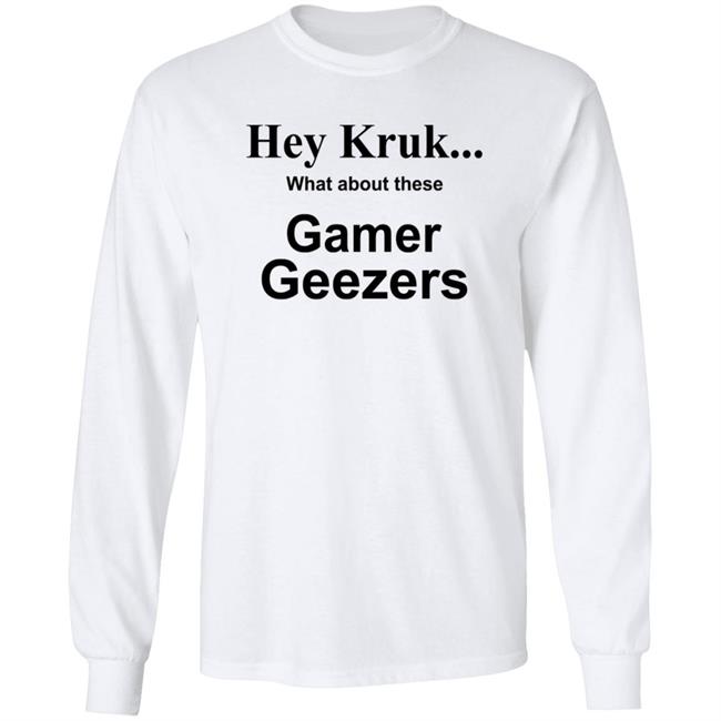 Hey Kruk What About These Gamer Geezers T Shirt Natasha Hey Kruk What About These Gamer Geezers T Shirt Natasha
