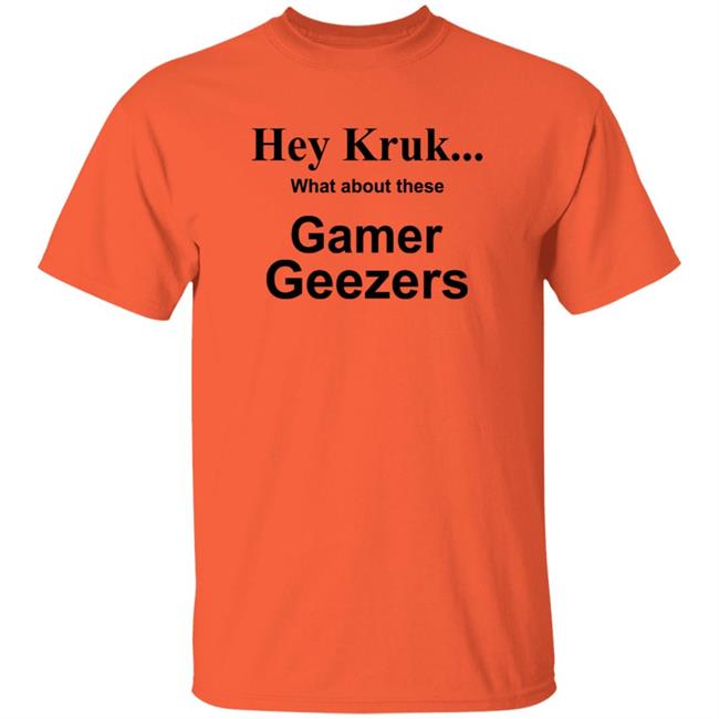 Hey Kruk What About These Gamer Geezers T Shirt Natasha Hey Kruk What About These Gamer Geezers T Shirt Natasha