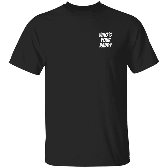 Xxxtentacion Who's Your Daddy Shirt Riley Taugor
