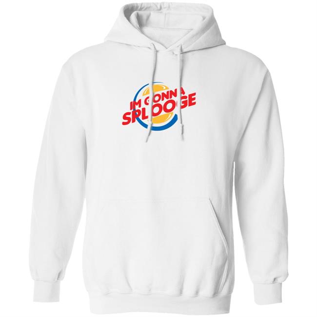 Goodbyex2002 Im Gonna Splooge Shirt Goodbyex2002 Im Gonna Splooge Shirt