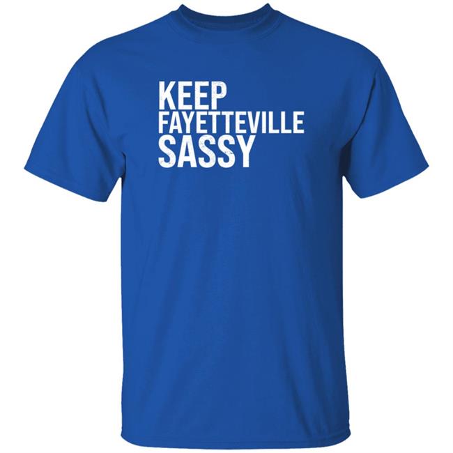 Sassy's Red House Treylon Burks Keep Fayetteville Sassy Shirt Sassy's Red House Treylon Burks Keep Fayetteville Sassy Shirt