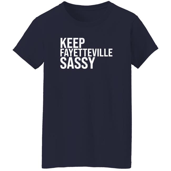 Sassy's Red House Treylon Burks Keep Fayetteville Sassy Shirt Sassy's Red House Treylon Burks Keep Fayetteville Sassy Shirt