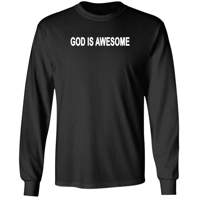 God Is Awesome Shirt God Is Awesome Shirt