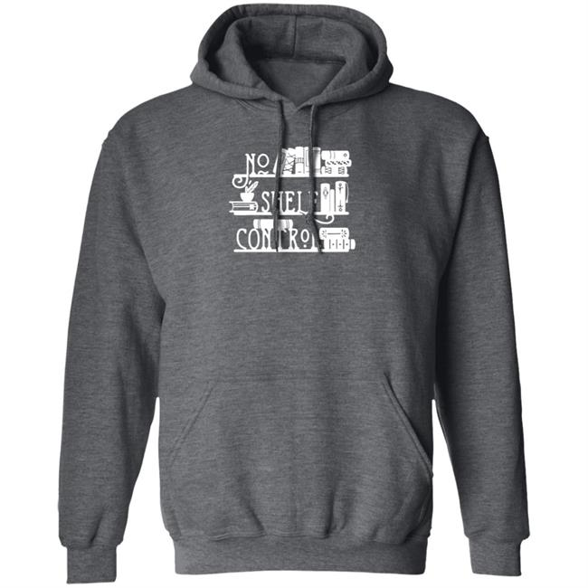 Piper And Ivy Merch No Shelf Control T Shirt Hoodie Sara R Cleveland Piper And Ivy Merch No Shelf Control T Shirt Hoodie Sara R Cleveland