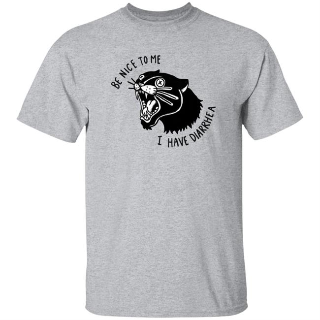 Taylormcfayden Society6 Merch Panther Poop T Shirt Be Nice To Me I Have Diarrhea Shirt