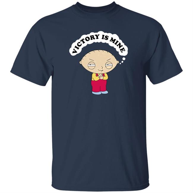 Victory Is Mine Family Guy Stewie Grifin T Shirt Basic Ass Michelle Victory Is Mine Family Guy Stewie Grifin T Shirt Basic Ass Michelle
