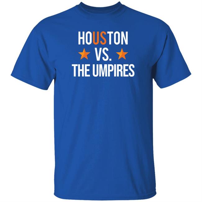 Ramshirts Shop Houston Vs The Umpires Shirt Ramshirts Shop Houston Vs The Umpires Shirt
