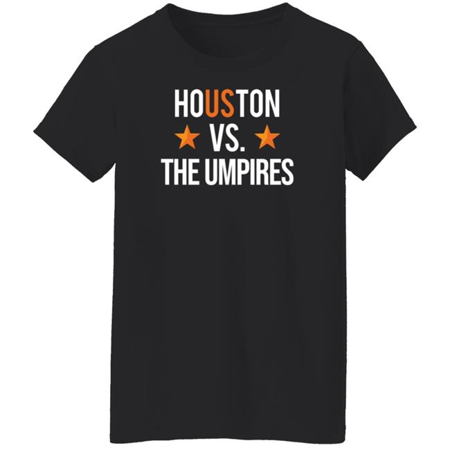Ramshirts Shop Houston Vs The Umpires Shirt Ramshirts Shop Houston Vs The Umpires Shirt