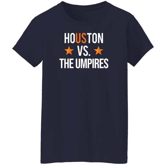Ramshirts Shop Houston Vs The Umpires Shirt Ramshirts Shop Houston Vs The Umpires Shirt