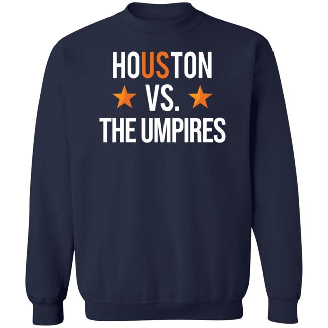 Ramshirts Shop Houston Vs The Umpires Shirt Ramshirts Shop Houston Vs The Umpires Shirt