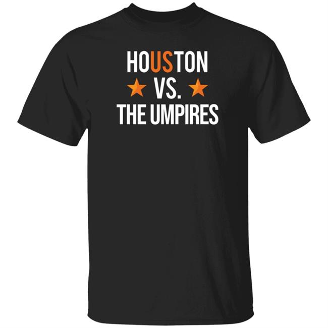 Ramshirts Shop Houston Vs The Umpires Shirt Ramshirts Shop Houston Vs The Umpires Shirt