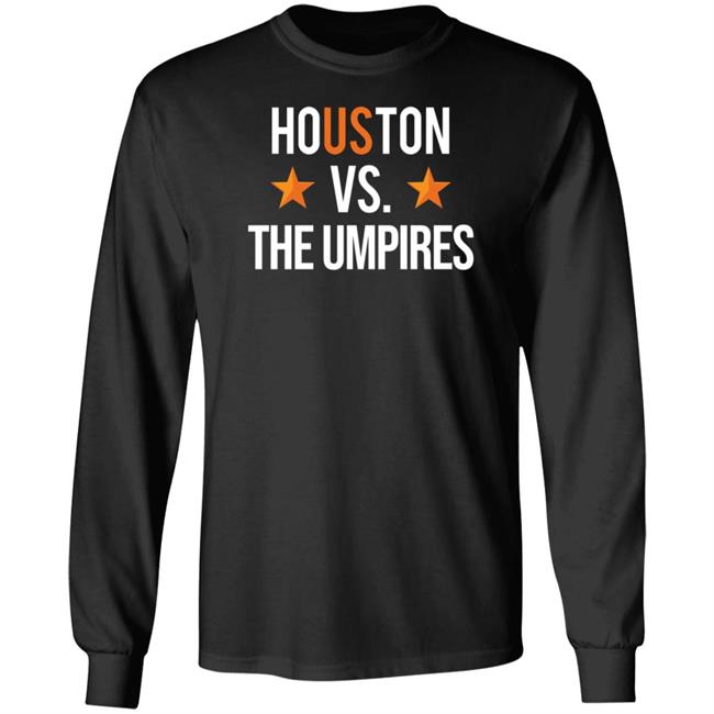 Ramshirts Shop Houston Vs The Umpires Shirt Ramshirts Shop Houston Vs The Umpires Shirt