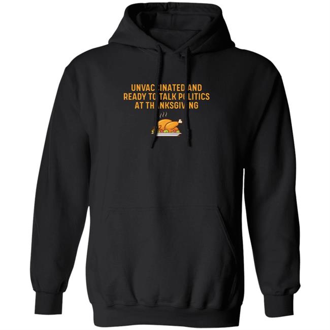 Matador Marv Unvaccinated And Ready To Talk Politics At Thanksgiving Hoodie