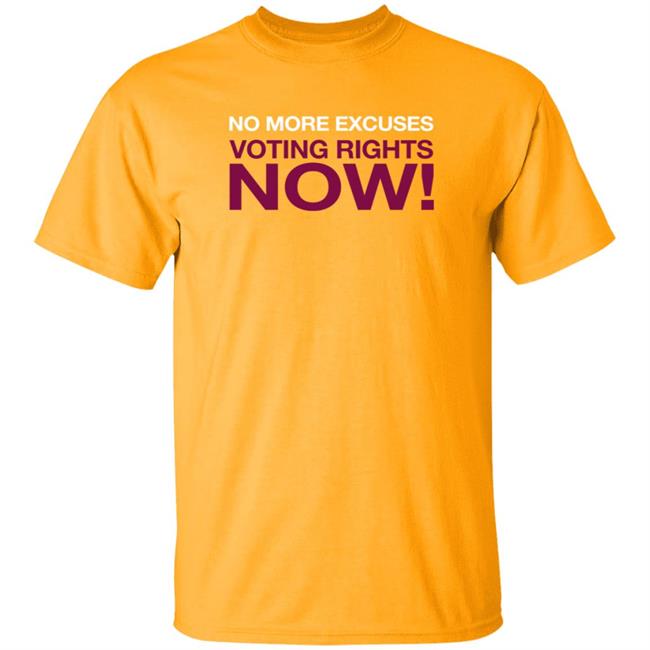 Washington No More Excuses Voting Right Now Shirt