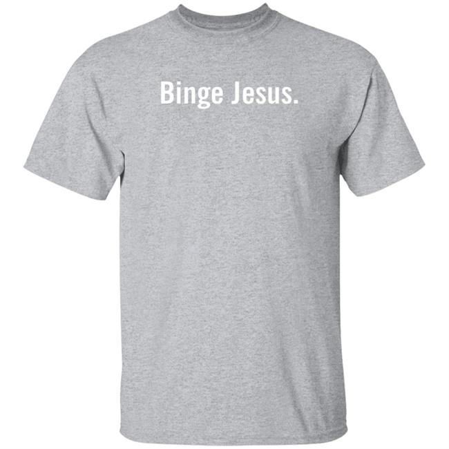 The Chosen Merch Binge Jesus Shirt