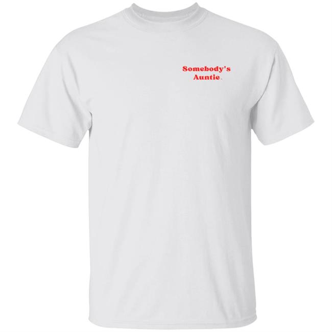 Somebody's Auntie T Shirt Insecure Hbo